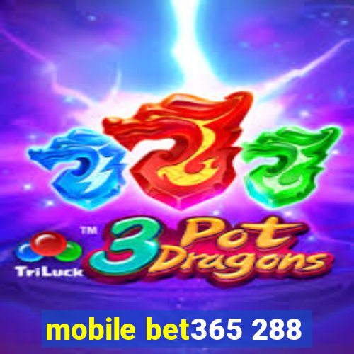 mobile bet365 288